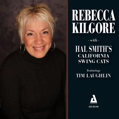 Rebecca Kilgore/Tim LaughlinRebecca Kilgore with Hal Smiths California Swing Cats