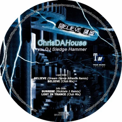 Dj Sledge HammerChris Da HouseBelieve (Dream Dance allinace Mix)