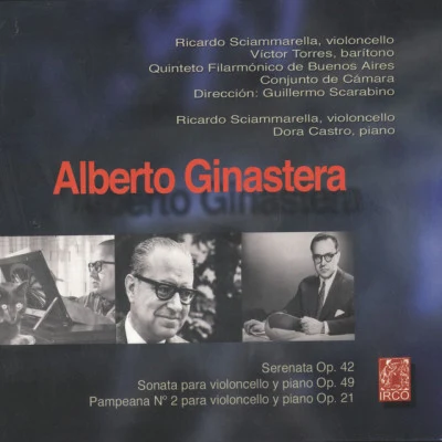 Ricardo SciammarellaQuinteto Filarmónico de Buenos AiresGuillermo ScarabinoDora CastroAlberto GinasteraSerenata Para Barítono, Violoncello Y Conjunto De Cámara Op.42. Poético (sobre fragmentos de Pablo Neruda)