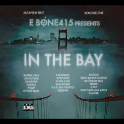 E Bone415/Hugh E MC/Rappin 4-Tay/Baldhead RickIn the Bay