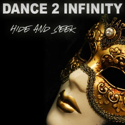 Dance 2 InfinityHide and Seek (Chillhouse Mix)