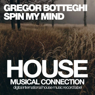 Gregor BotteghiSpin My Mind (Original Mix)