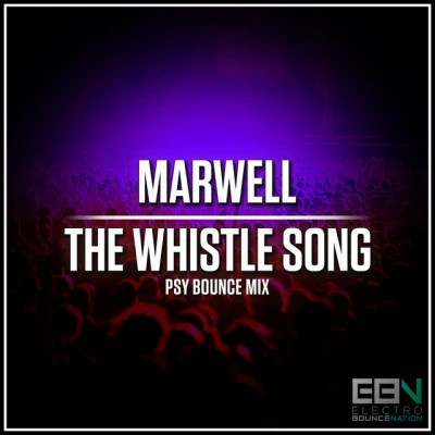 MarwellThe Whistle Song (Psy Bounce Mix)