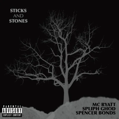 MC RyattSpliphGhodSpencer BondsSticks And Stones (feat. SpliphGhod & MC Ryatt)