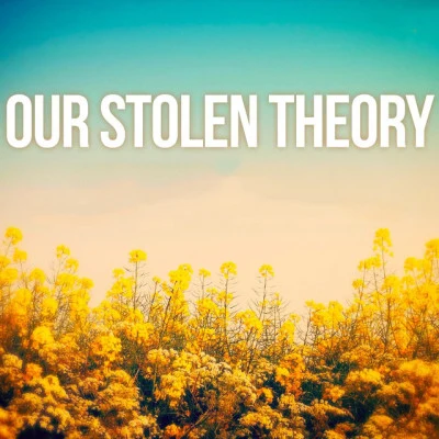 Our Stolen Theorywarmest day (ta拉曼CA remix)