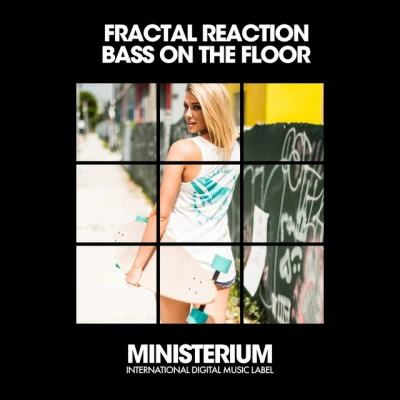 Fractal ReactionBass on the Floor (Original Mix)