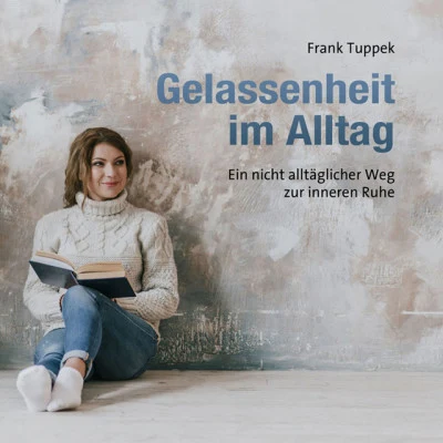 Frank TuppekGluckliches Zufriedensein