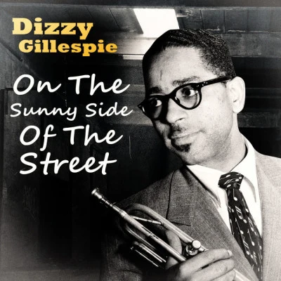 Dizzy Gillespie QuintetA Night In Tunisia (Live At Museum Of Modern Art, New York City1961)