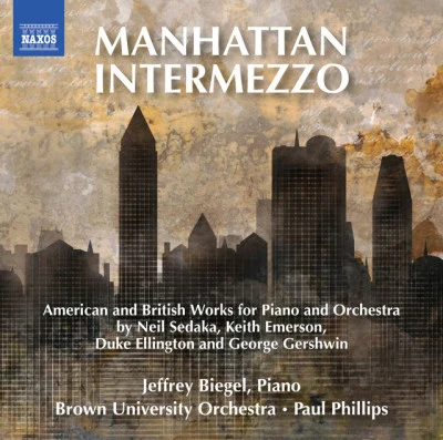 Brown University Orchestra/Paul Phillips/Jeffrey Biegelpiano and orchestral works - sed aka, N.Emerson, K.Ellington, D. (Manhattan intermezzo) (Bie gel, Brown university orchestra, P. Phillips)