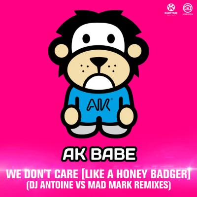 AK BabeWe Don't Care (Like A Honey Badger) (Extended Mix)