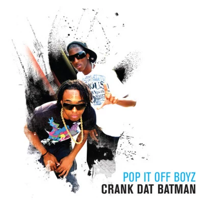 Pop It Off BoyzCrank Dat Batman