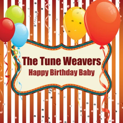 The Tune Weavershappy, happy birthday, baby