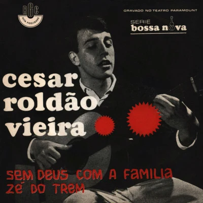 Cesar Roldão VieiraZé do Trem