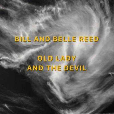 Bill And Belle ReedOld Lady And The Devil