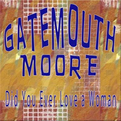 Gatemouth MooreIA int mad at you baby