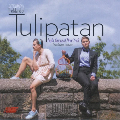 Light Opera of New YorkTyson DeatonTom MulderClaire KuttlerJacques OffenbachThe Island of Tulipatan: XI. Dialogue: 