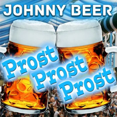 Johnny BeerProst, Prost, Prost