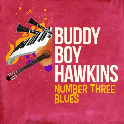 Buddy Boy HawkinsSnatch It Back Blues