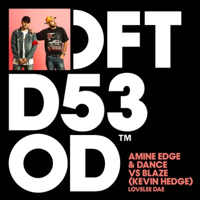 Blaze (Kevin Hedge)Amine Edge & DANCElove LEED AE