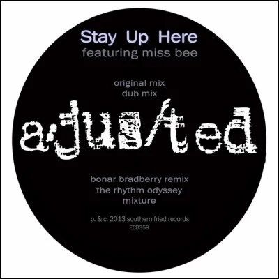 ajustedStay Up Here feat. Miss Bee (T