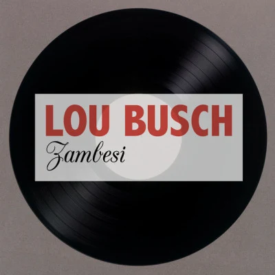 Lou BuschZambessi