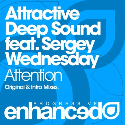 Attractive Deep SoundSergey WednesdayAttention (Original Vocal Mix)