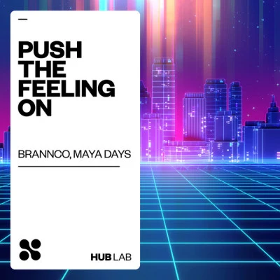 Maya DaysBranncoPush The Feeling On