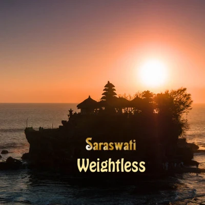 SaraswatiWeightless (Tanah Lot Extended Mix)