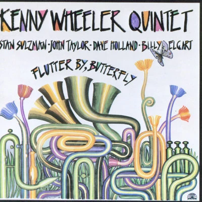 Kenny Wheeler QuintetMa belle Hélène