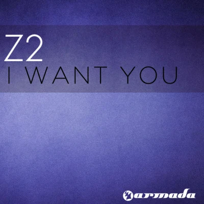 Z2I Want You (Deep And Throbbing Mix)