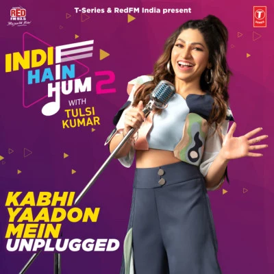 SaptarishiAbhijit VaghaniTulsi KumarKabhi Yaadon Mein Unplugged (From "Indie Hain Hum 2 With Tulsi Kumar")