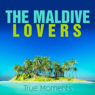 The Maldive Loverscome in there