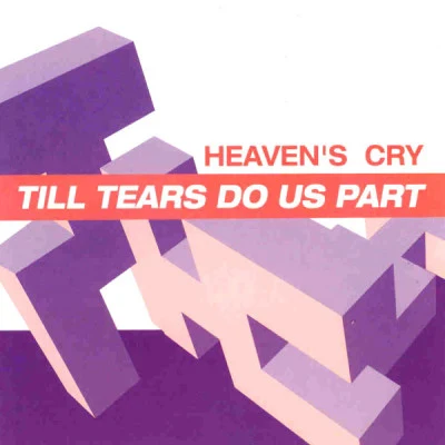 Heavens CryTill Tears Do Us Part