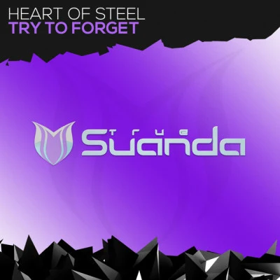 Heart Of Steeltry to forget (extended mix)