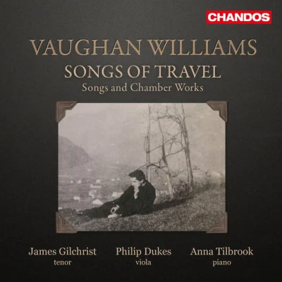 Anna Tilbrook/Philip DukesVAUGHAN WILLIAMS, R.: Songs of TravelStudies in English Folk Songs4 HymnsSongs (Gilchrist, Dukes, Tilbrook)