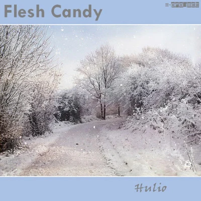 Flesh CandyHulio