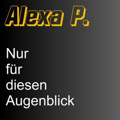 Alexa P.So gut wie Du