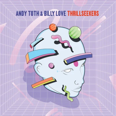 Andy TothBilly Lovethrill seekers (Chuck Daniels remix)