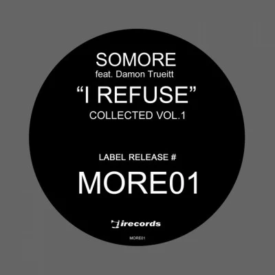 SomoreI Refuse (What You Want) (Feat. Damon Trueitt) (Industry Standard Remix)