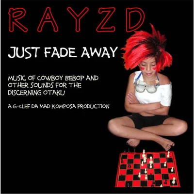 Rayzd/Jakineko/G-Clef da Mad Komposa/Archangel MetatronJust Fade Away: Music of Cowboy Bebop and Other Sounds for the Otaku