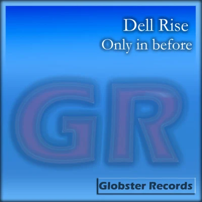 Dell RiseOnly In Before (Original Mix)