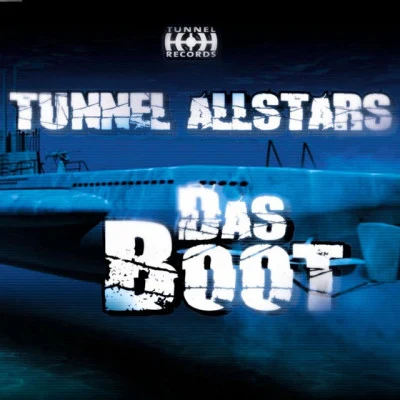 Tunnel AllstarsKlaus DoldingerD.RDas Boot (Oktane Chill Edit)