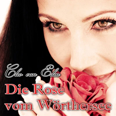 Cleo van EdenDie Rose vom Wörthersee