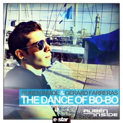 Gerard FarrerasRuben InsideThe Dance of Bo-Bo (Radio Mix)