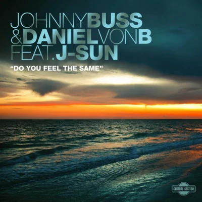 J-SunJohnny Buss & Daniel Von BDo You Feel The Same (Hard Rock Sofa Mix)