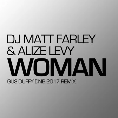 DJ Matt FarleyAlize LevyWoman (DJ Anna Kiss House Remix)