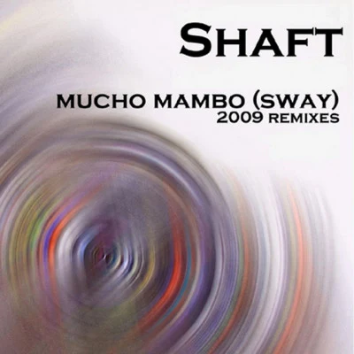 Shaft(Mucho Mambo) Sway