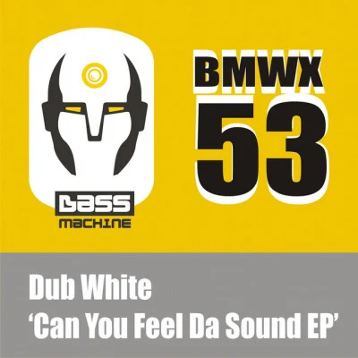 Dub WhiteCan You Feel Da Sound (Original Mix)