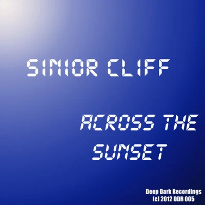 Sinior CliffAcross the Sunset (Original Mix)