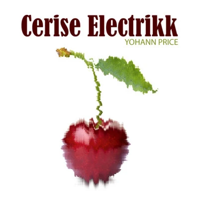 Yohann PriceCerise Electrikk (Cerise Electrikk All Stars Dav'Bond & Niels Rmx)